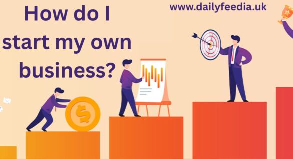 How do I start my own business?