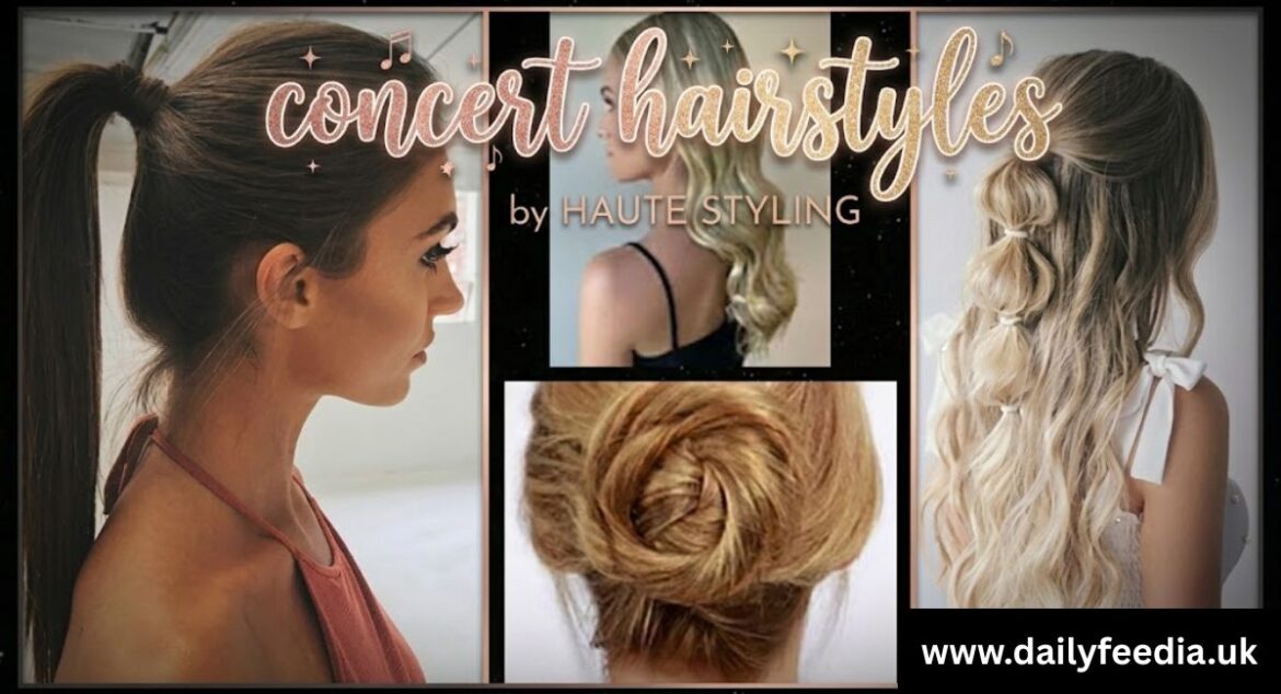 concert hairstyles
