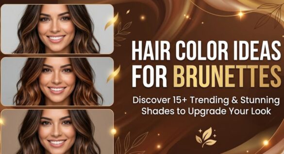 Hair Color Ideas for Brunettes Hair Color Ideas For Brunette